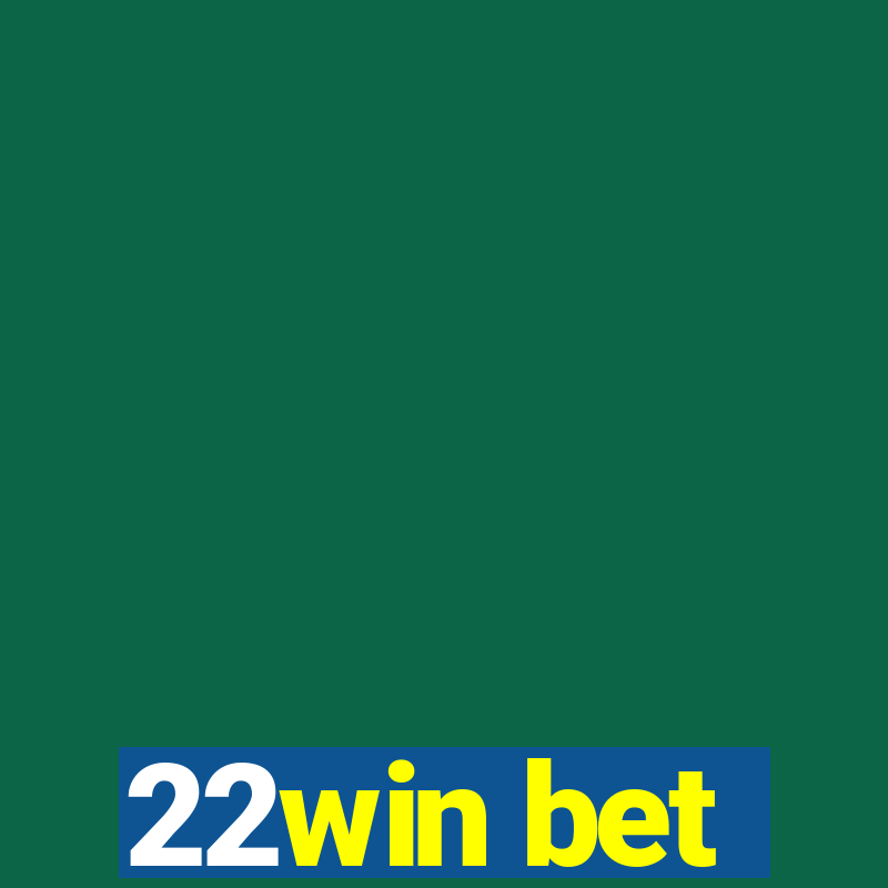 22win bet